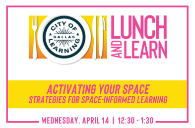 Lunch and Learn: Activating Your Space: Strategies for Space-Informed Learning