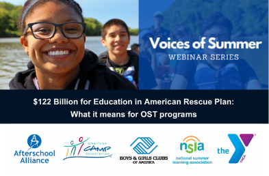 Voices of Summer: $122 Billion for Education in American Rescue Plan: What it means for OST programs